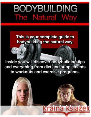 Bodybuilding: The Natural Way Jamie Iaconis 9781499614008 Createspace