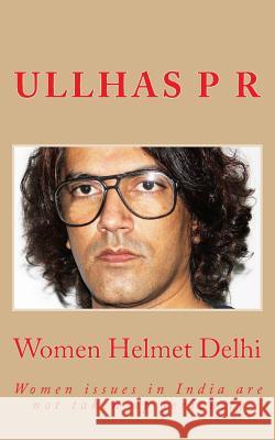 Campaign on women safety and helmet: How to run a campaign R, Ullhas P. 9781499620368 Createspace