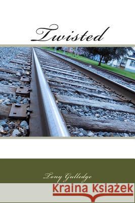 Twisted Tony L. Gulledge 9781499630718 Createspace