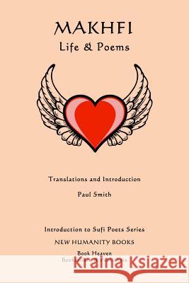 Makhfi: Life & Poems Paul Smith 9781499632866
