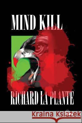 Mind Kill Richard L 9781499651911 Createspace