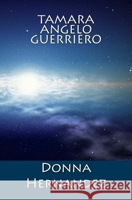 Tamara Angelo Guerriero Donna Hernandez Valeria D'Ellena 9781499742862 Createspace