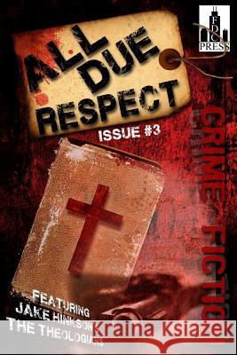 All Due Respect Issue #3 Jake Hinkson Angel Luis Colon Jen Conley 9781499742930 Createspace
