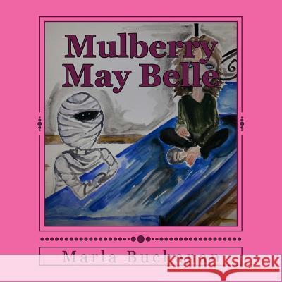 Mulberry May Belle Marla Buchanan Michele Champion 9781499779066 Createspace