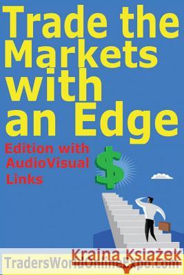 Trade the Markets with an Edge Larry Jacobs Sean McKissen Rande Howell 9781500103958 Createspace