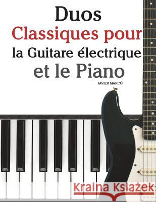 Duos Classiques Pour La Guitare Javier Marco 9781500145552 Createspace