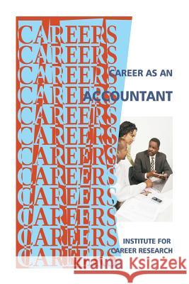 Career as an Accountant Institute for Career Research 9781500176815 Createspace