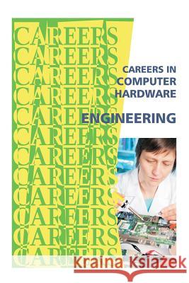 Careers in Computer Hardware Engineering Institute for Career Research 9781500178635 Createspace