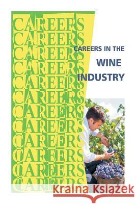 Careers in the Wine Industry Institute for Career Research 9781500179656 Createspace