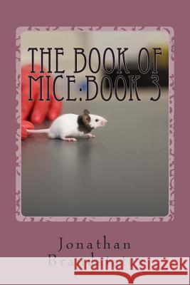 The Book of Mice: Book 3: The Punk rats! Jonathan Jay Brandstater 9781500203566