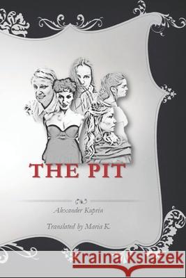 The Pit Alexander Kuprin Pubright Manuscrip Maria K 9781500230814