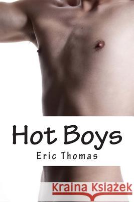 Hot Boys: Frivole Gay Geschichten Eric Thomas 9781500252014