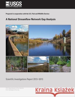 A National Streamflow Network Gap Analysis Julie E. Kiang David W. Stewart Stacey a. Archfield 9781500265854