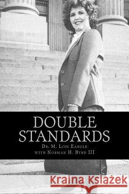 Double Standards: in the Political Arena Byrd III, Norman H. 9781500406288 Createspace