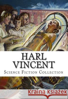 Harl Vincent, Science Fiction Collection Harl Vincent 9781500414276