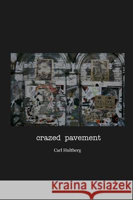 crazed pavement Hultberg, Carl 9781500415921
