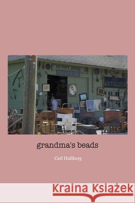 grandma's beads Hultberg, Carl 9781500416201