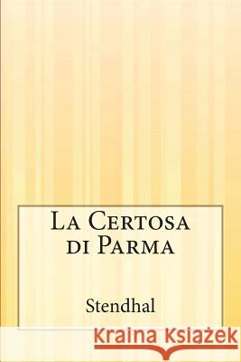 La Certosa di Parma Martini, Ferdinando 9781500446468