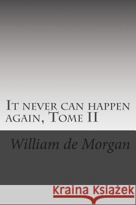 It never can happen again, Tome II de Morgan, William 9781500511777