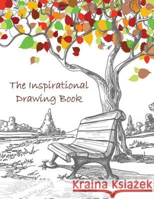 The Inspirational Drawing Book: A 200-page Drawing Book With Inspirational Quotes by Famous Artists Mindful Word, The 9781500524647