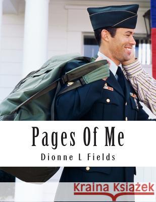 Pages Of Me: Chapter 7 Fields, Dionne L. 9781500557362 Createspace