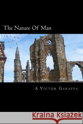 The Nature Of Man Garaffa, A. Victor 9781500559069