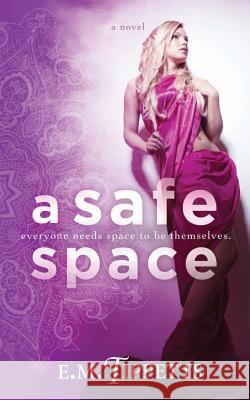 A Safe Space E. M. Tippetts 9781500576684 Createspace
