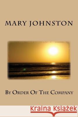 By Order Of The Company Johnston, Mary 9781500631918