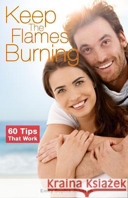 Keep The Flames Burning: Save Your Relationship Before It's Too Late! Babo, Bode 9781500646721 Createspace