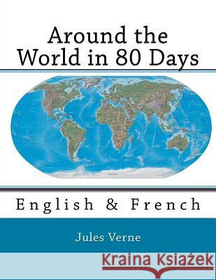 Around the World in 80 Days: English & French Jules Verne Nik Marcel George M. Towle 9781500744533