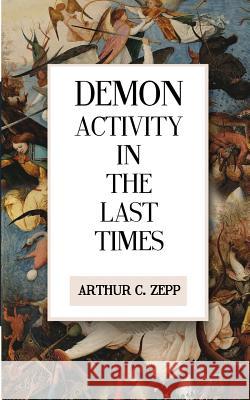Demon Activity In The Last Times Books, Resurrected 9781500809096