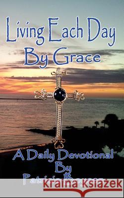 Living Each Day By Grace Boysen, Patricia 9781500849313
