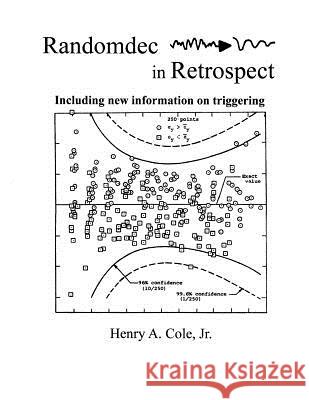Randomdec in Retrospect: Including new information on triggering Cole Jr, Henry A. 9781500854010