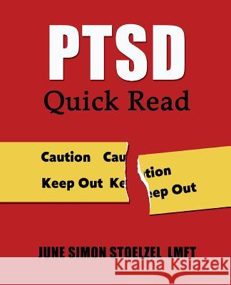 PTSD Quick Read: Understanding & Coping with Posttraumatic Stress Disorder Stoelzel Lmft, June Simon 9781500854997 Createspace
