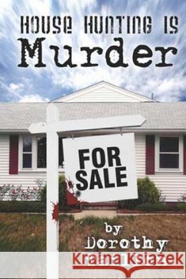 House Hunting Is Murder Dorothy Taillon 9781500884772 Createspace