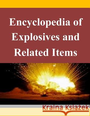 Encyclopedia of Explosives and Related Items U. S. Army Research and Development Comm 9781500940393 Createspace