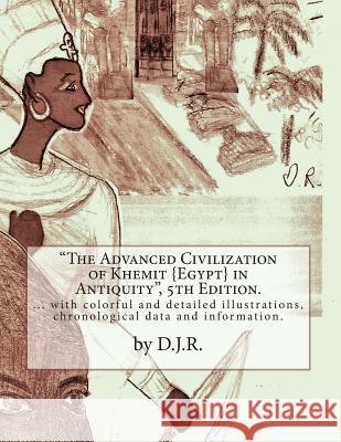 The Advanced Civilization of Khemit  in Antiquity 5th Edition by D.J.R. D. J. R 9781500948313 Createspace