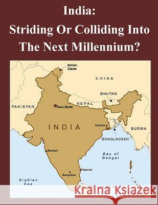 India: Striding Or Colliding Into The Next Millennium? United States Marine Corps Command and S 9781500999865 Createspace