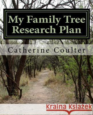 My Family Tree Research Plan: A Family Tree Research Workbook Catherine Coulter 9781501001789