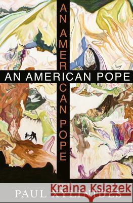 An American Pope Paul Xylinides 9781501021176 Createspace