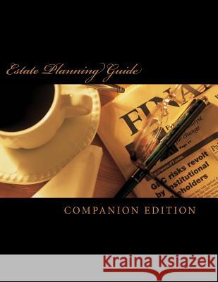 Estate Planning Guide: Companion Edition James F. Hatche 9781501050435 Createspace
