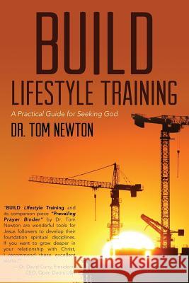 BUILD Lifestyle Training: A Practical Guide for Seeking God Newton, Tom 9781501060069