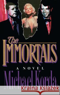 The Immortals Michael Korda 9781501127472 Simon & Schuster
