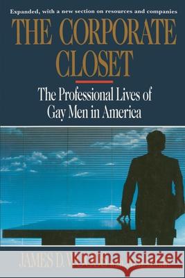 Corporate Closet: The Professional Lives of Gay Men in America Woods, James D. 9781501137020