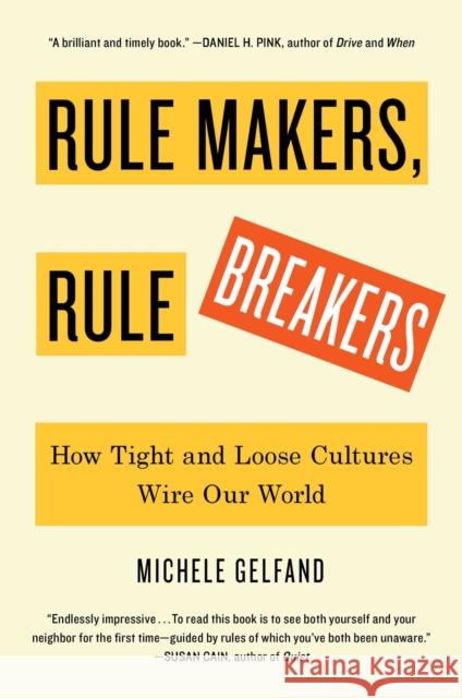 Rule Makers, Rule Breakers: How Tight and Loose Cultures Wire Our World Gelfand, Michele 9781501152931