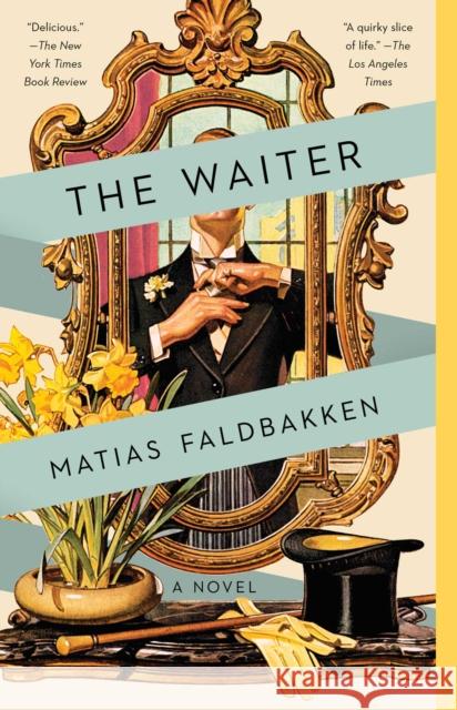 The Waiter Matias Faldbakken 9781501197536 Gallery/Scout Press