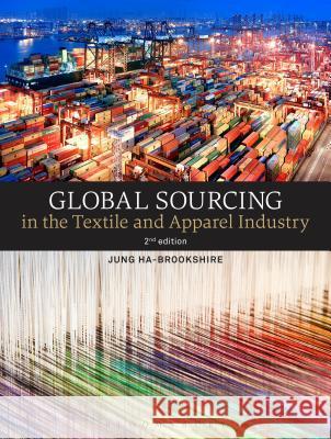 Global Sourcing in the Textile and Apparel Industry Jung Ha-Brookshire 9781501328367 Fairchild Books