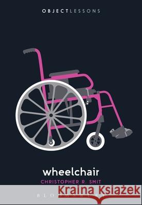 Wheelchair Professor Christopher R. Smit (Calvin College, USA) 9781501341984