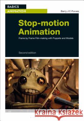 Stop-Motion Animation: Frame by Frame Film-Making with Puppets and Models Purves, Barry Jc 9781501353796