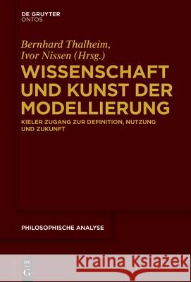 Wissenschaft und Kunst der Modellierung Bernhard Thalheim, Ivor Nissen 9781501510403 de Gruyter
